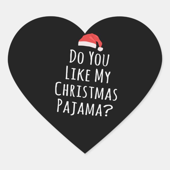 Do You like my Christmas Pajama Heart Sticker (Front)