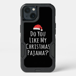 Do You like my Christmas Pajama iPhone 13 Case