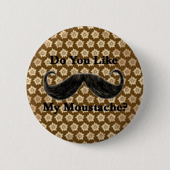 Do You Like My Moustache? I Button (Front)