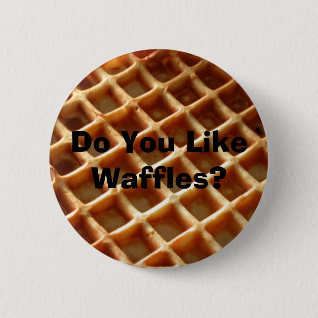 Do You Like Waffles? Button (Front)