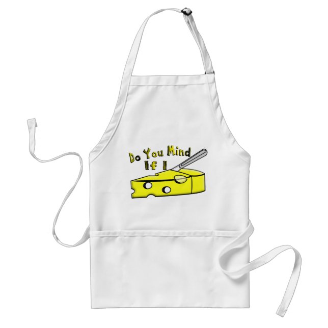 Do You Mind If I Cut The Cheese Adult Apron (Front)