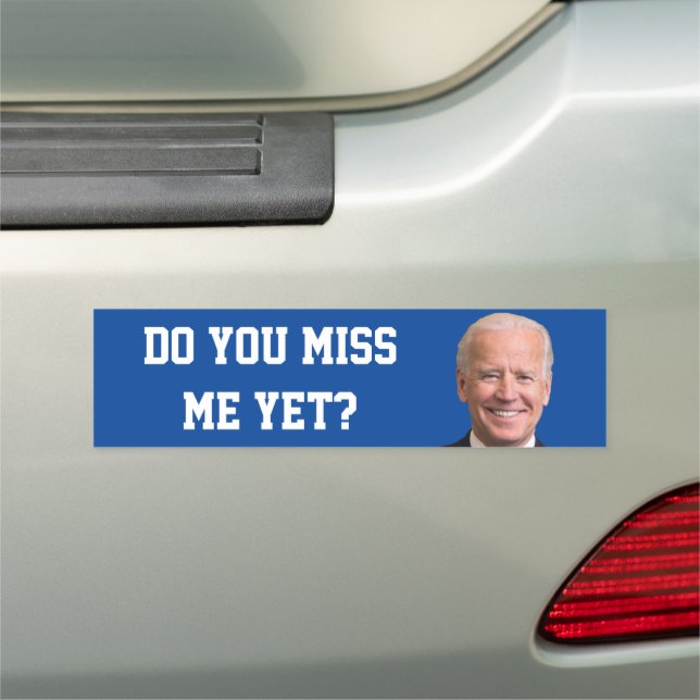 Do You Miss Joe Biden Yet? Car Magnet (In Situ)