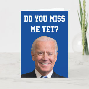 Do You Miss Joe Biden Yet? Card