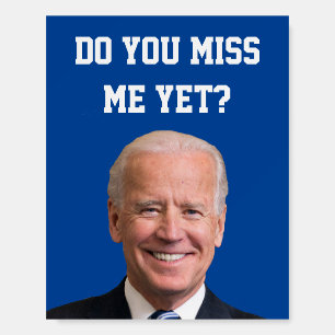 Do You Miss Joe Biden Yet? Foam Board