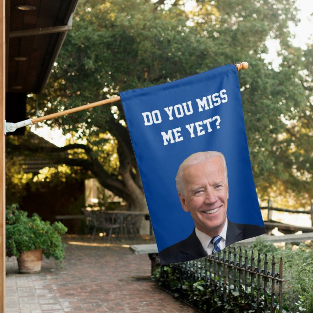 Do You Miss Joe Biden Yet? House Flag (In SItu)