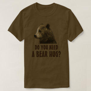 Do You Need A Bear Hug Gay Bear T-Shirt