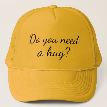 Do You Need A Hug Fun Trucker Hat by HappyGabby at Zazzle