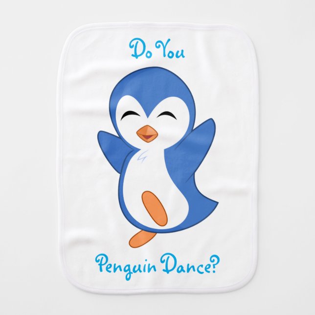 Do You Penguin Dance? Burp Cloth (Front)