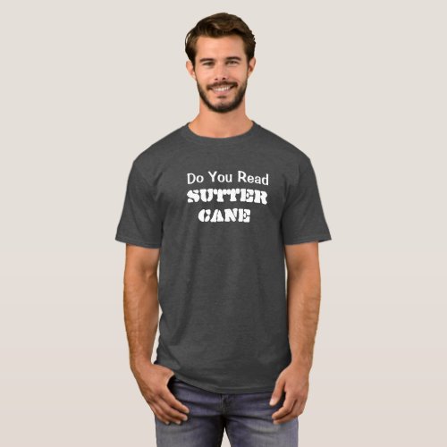 Do You Read Sutter Cane T_Shirt