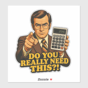 Do You Really Need This Retro Accountant Meme Sticker