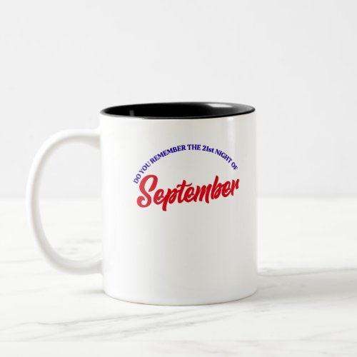 Do You Remember The 21st Night of September Two_Tone Coffee Mug