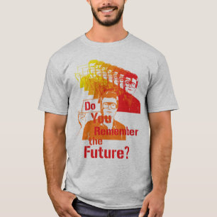 Do You Remember the Future? T-Shirt