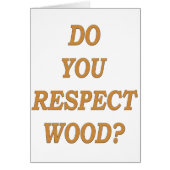 Do you respect wood ? (Front)