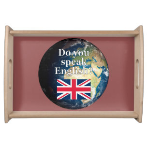 "Do you speak English?" in English. Flag & Earth Serving Tray