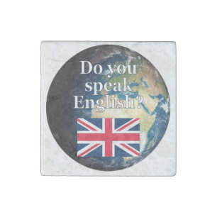 "Do you speak English?" in English. Flag & Earth Stone Magnet