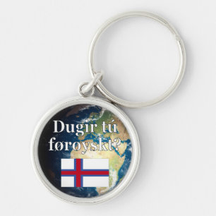 Do you speak Faroese? in Faroese. Flag & Earth Keychain