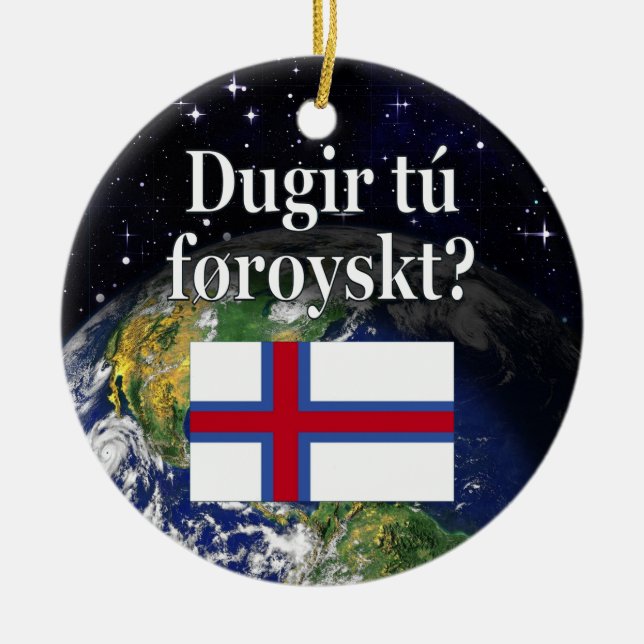 Do you speak Faroese? in Faroese. Flag & space Ceramic Ornament (Front)