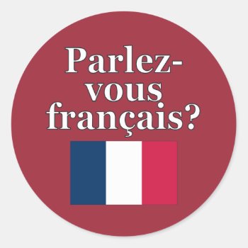 Do You Speak French? In French. Flag Classic Round Sticker by Parleremo at Zazzle