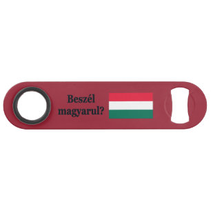 Do you speak Hungarian? in Hungarian. Flag bf Speed Bottle Opener