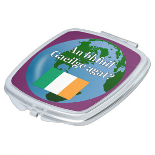 Do you speak Irish? in Irish. Flag & globe Mirror For Makeup