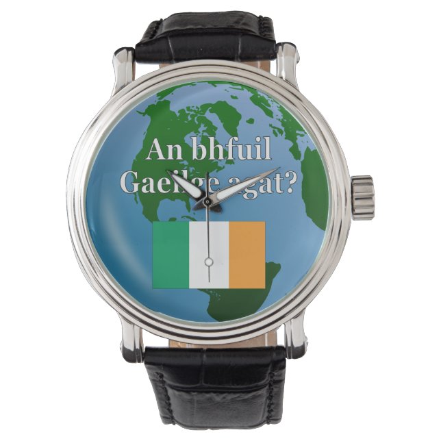 Do you speak Irish? in Irish. Flag & globe Watch (Front)