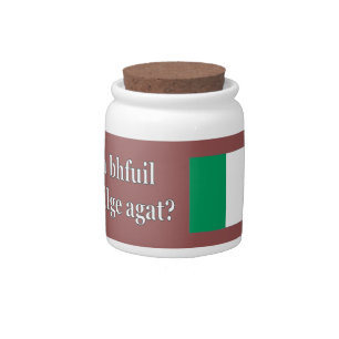 Do you speak Irish? in Irish. Flag wf Candy Jar