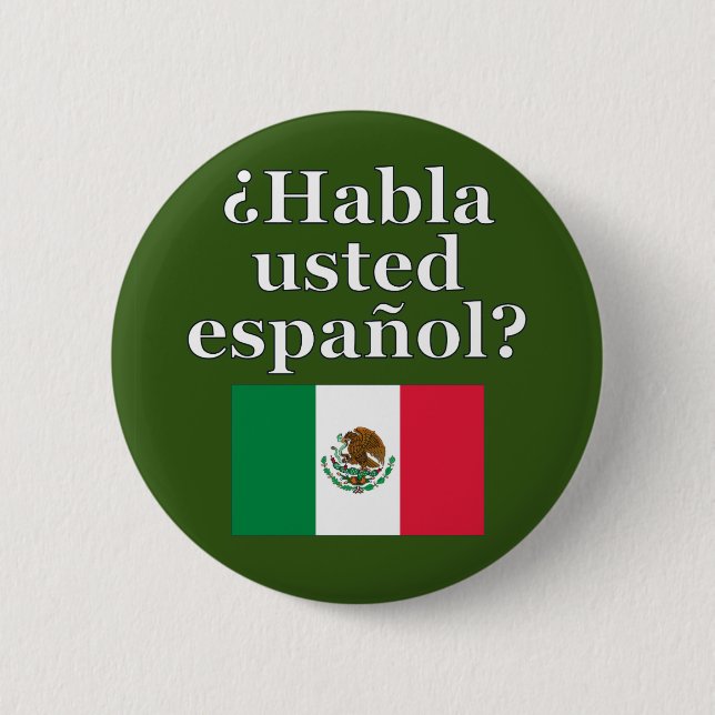 Do you speak Spanish? in Spanish. Flag Button (Front)