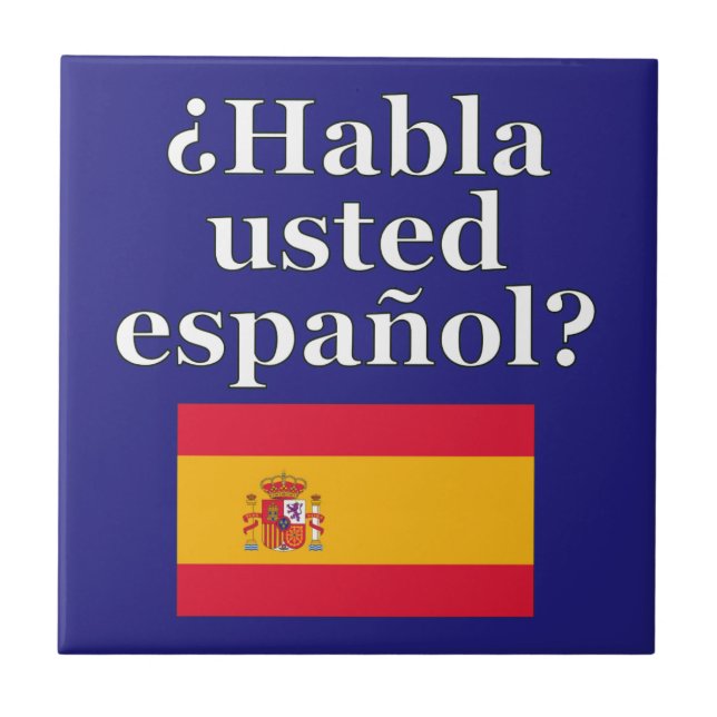 Do you speak Spanish? in Spanish. Flag Ceramic Tile (Front)