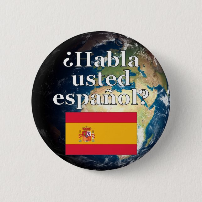 Do you speak Spanish? in Spanish. Flag & Earth Button (Front)