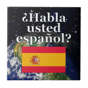 Do you speak Spanish? in Spanish. Flag & Earth Ceramic Tile