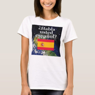 Do you speak Spanish? in Spanish. Flag & Earth T-Shirt