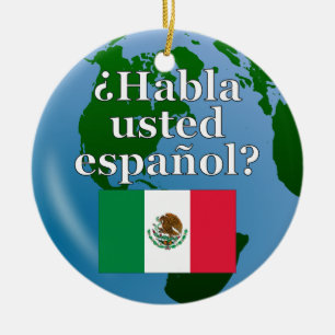 Do you speak Spanish? in Spanish. Flag & globe Ceramic Ornament