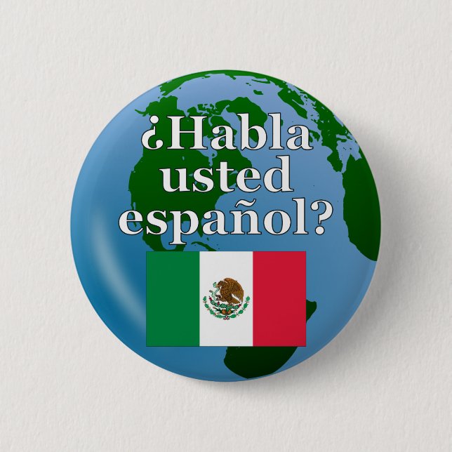 Do you speak Spanish? in Spanish. Flag & globe Pinback Button (Front)