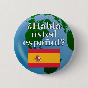 Do you speak Spanish? in Spanish. Flag & globe Pinback Button