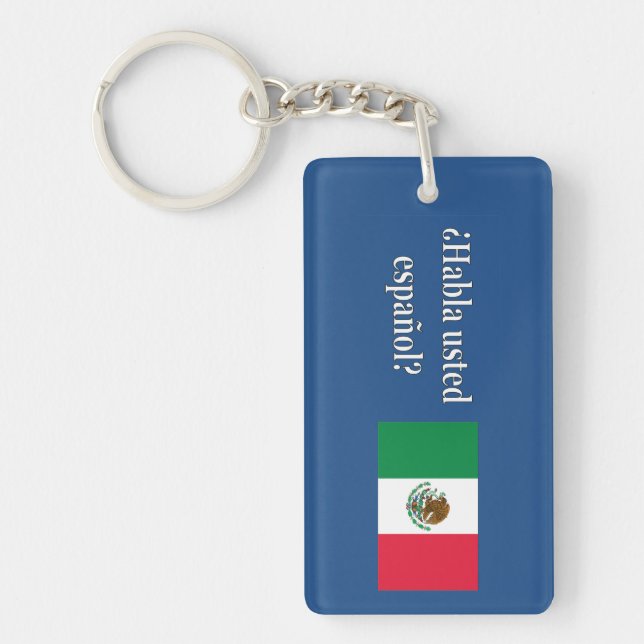 Do you speak Spanish? in Spanish. Flag wf Keychain (Front)