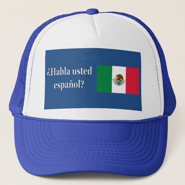 Do you speak Spanish? in Spanish. Flag wf Trucker Hat (Front)