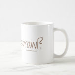 Do You Sprawl Mug at Zazzle