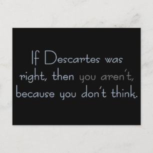 Do you still exist if you don't think? postcard