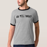 do YOU tabo? T-Shirt