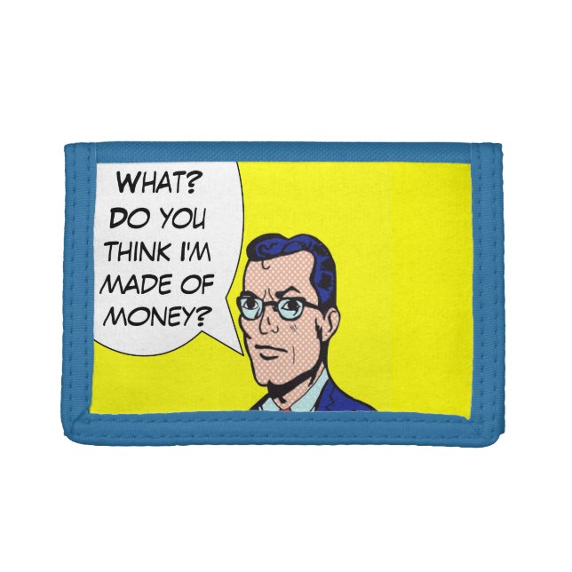 Do You Think I'm Made of Money? Comic Book Wallet (Front)