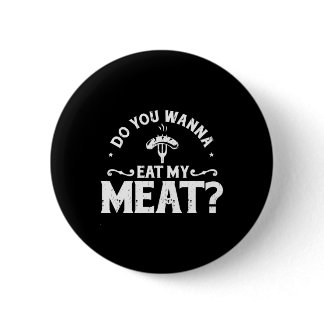 Do You Wanna Eat My Meat Funny Bbq Gift Shirt  Button