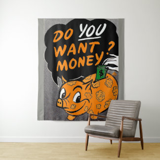 Do You Want Money? Tapestry