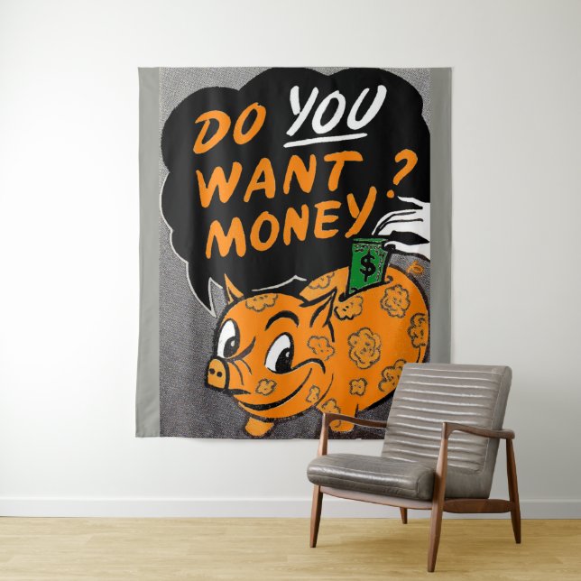 Do You Want Money? Tapestry (In Situ)