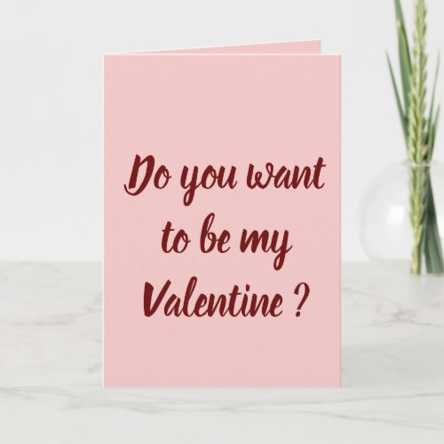 Do you want to be my Valentine  Holiday Card
