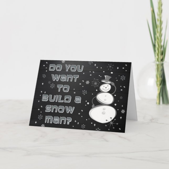 DO YOU WANT TO BUILD A SNOWMAN? HOLIDAY CARD (Front)