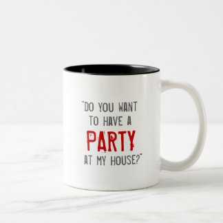 “Do You Want to Have a Party at My House?” Two-Tone Coffee Mug