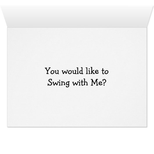 DO YOU WANT TO SWING "WITH ME" LOVE CARD (Inside Horizontal (Bottom))