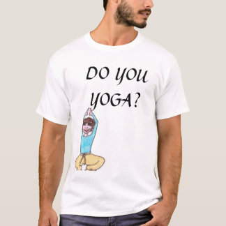DO YOU YOGA? T-Shirt