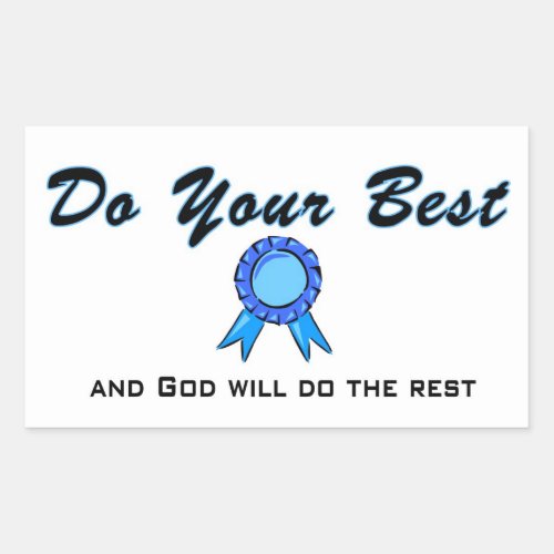 Do your best and God will do the rest Rectangular Sticker