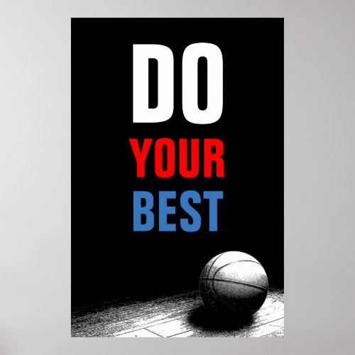 Do Your Best Black  White Basketball Poster